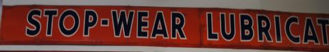 Original Union Oil Dealer Stop Wear Lubrication, shaped metal. Porceline. Orange/blue letters. 20ft x 18inches. $2000 